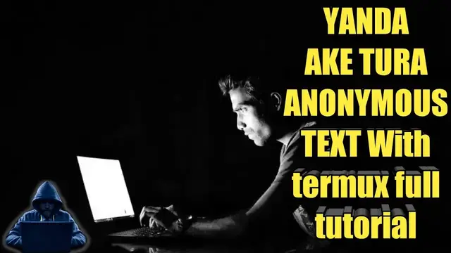 'Video thumbnail for ~YANDA AKE TURA ANONYMOUS TEXT With termux full tutorial'
