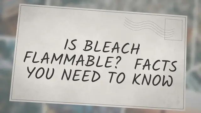 'Video thumbnail for Is Bleach Flammable? Facts You Need To Know'
