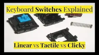 'Video thumbnail for Keyboard Switches Explained  Linear vs Tactile vs Clicky'
