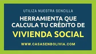 'Video thumbnail for Herramienta gratuita y automática para calcular el monto de tu crédito de vivienda social en Bolivia'