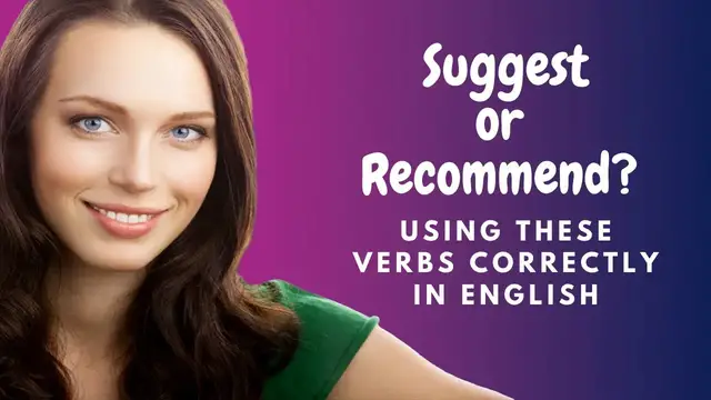 'Video thumbnail for How to Learn English:  Using Verbs Like Suggest and Recommend'