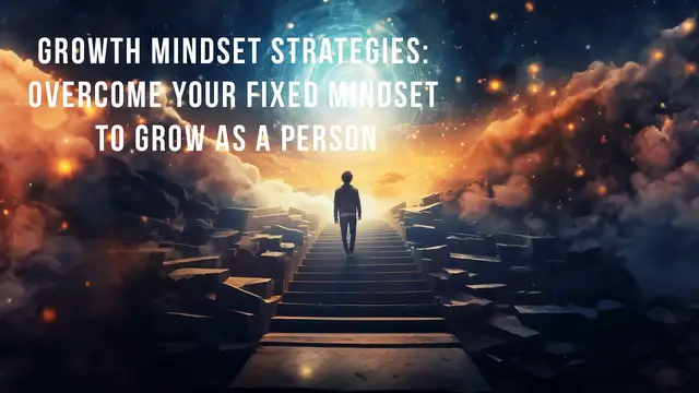 'Video thumbnail for Growth Mindset Strategies: Overcome Your Fixed Mindset To Grow As A Person'