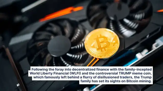 'Video thumbnail for Trump Family To Dive Into Bitcoin Mining After DeFi, Meme Coin Projects'