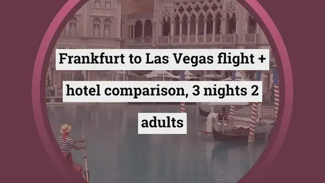 'Video thumbnail for Frankfurt to Las Vegas flight + hotel comparison, 3 nights 2 adults'