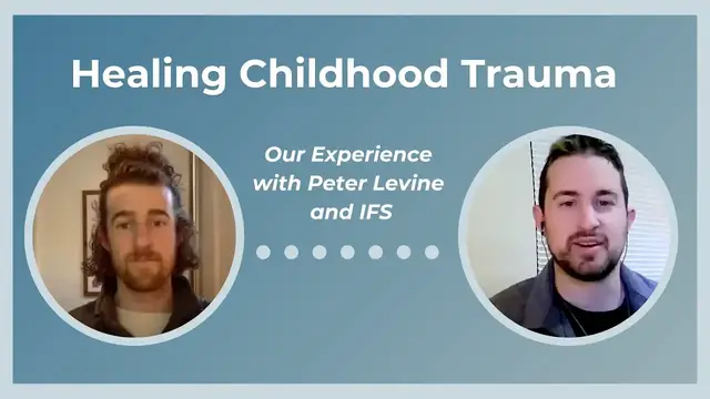 'Video thumbnail for Healing Childhood Trauma: Our Experience with Peter Levine and IFS'