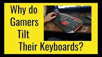 'Video thumbnail for Why do Gamers Tilt Their Keyboards?'