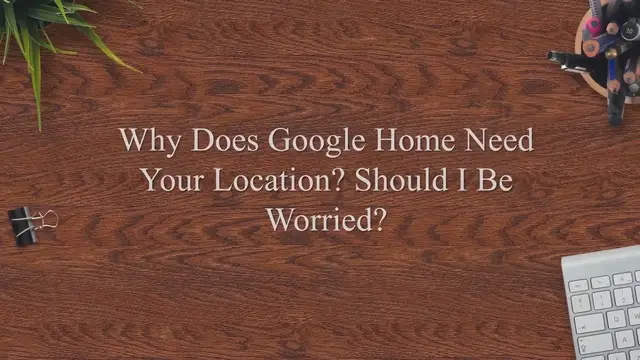 'Video thumbnail for Why Does Google Home Need Your Location? Should I Be Worried?'