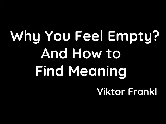 'Video thumbnail for You Feel Empty Because of THIS – What Viktor Frankl Knew About Meaning'
