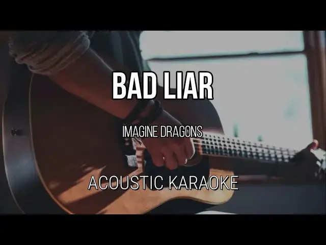 'Video thumbnail for Bad Liar - Imagine Dragons (Acoustic Karaoke)'
