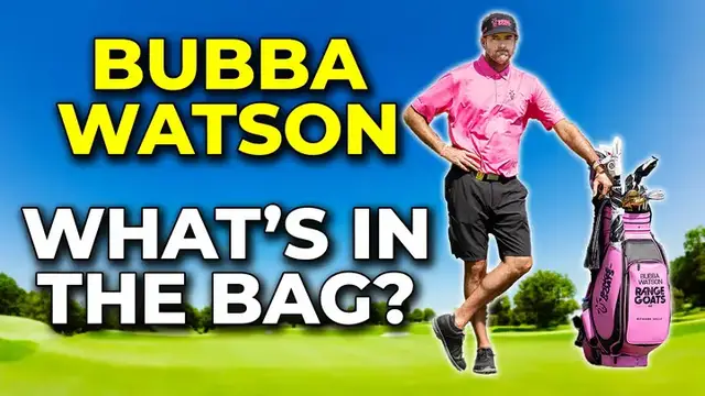 'Video thumbnail for Bubba Watson - What's In The Bag | Golf Monthly'