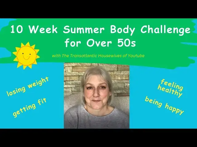 'Video thumbnail for 10 Week Summer Body Challenge for Over 50s : with The Transatlantic Housewives'