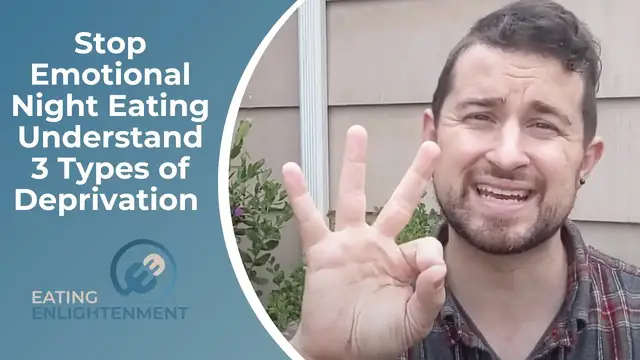 'Video thumbnail for Stop Emotional Night Eating by Understanding 3 Types of Deprivation'