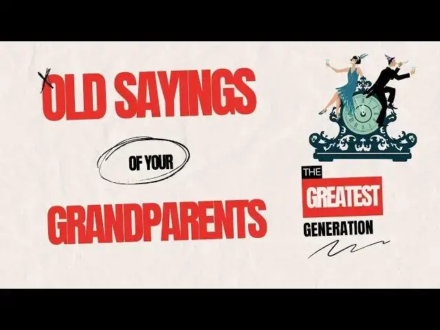 'Video thumbnail for Old Sayings Our Grandparents Used'