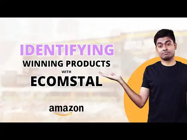 'Video thumbnail for Amazon Product Research : Identifying winning products with Ecomstal. | EcomStal'