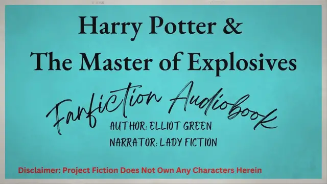'Video thumbnail for Harry Potter and the Master of Explosives - Fanfiction Audiobook'