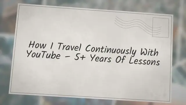 'Video thumbnail for 5+ Years of Lessons - Travel Continuously'