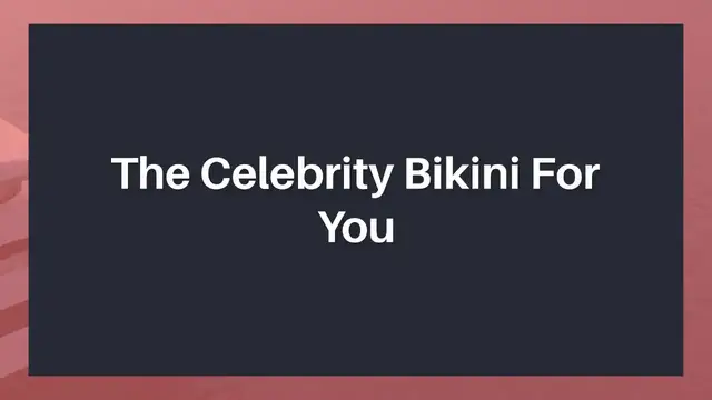 'Video thumbnail for The Celebrity Bikini For You'
