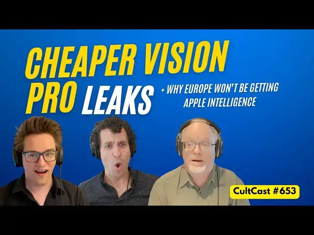 'Video thumbnail for Cheaper Vision Pro leaks + why Europe WILL NOT get Apple Intelligence (CultCast #653)'