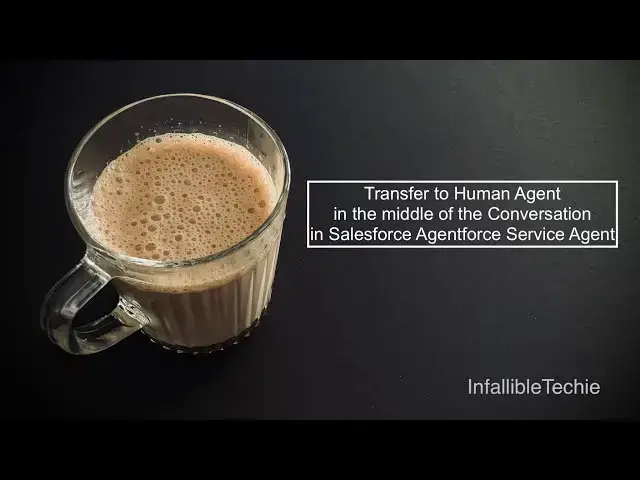 'Video thumbnail for Transfer to Human Agent in the middle of the Conversation in Salesforce Agentforce Service Agent'