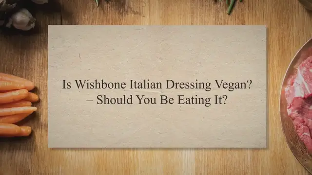 'Video thumbnail for Is Wishbone Italian Dressing Vegan? – Should You Be Eating It?'