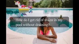 'Video thumbnail for How do I get rid of stains in my pool without draining 🤓'