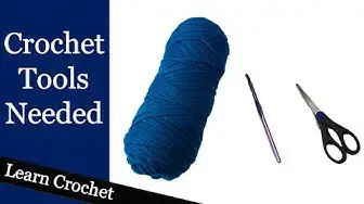 'Video thumbnail for Crochet Tools You Need to Get Started - Beginner Course: Lesson #1'