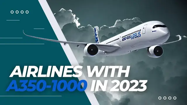 'Video thumbnail for List of Airlines that will Operate A350-1000s in 2023'