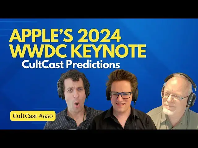 'Video thumbnail for Our WWDC 2024 Keynote predictions! (CultCast #650)'
