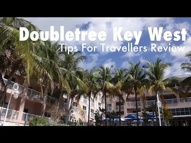'Video thumbnail for DoubleTree by Hilton Grand Key, Key West, Florida Tips For Travellers Review'