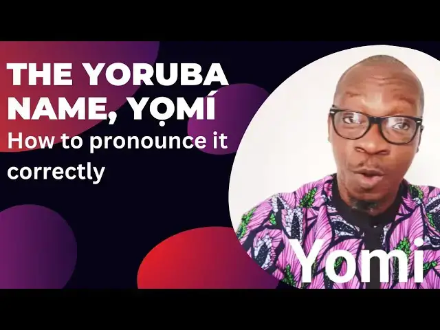 'Video thumbnail for The Yoruba name, Yọmí: How to pronounce it correctly'