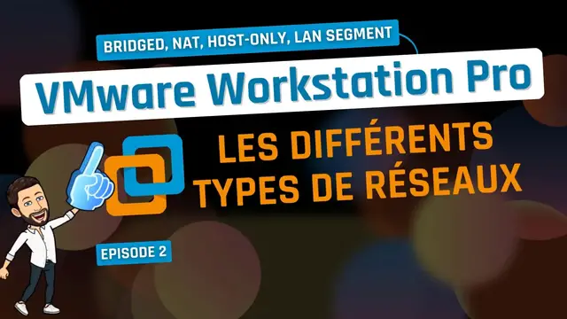 'Video thumbnail for VMware Workstation Pro - Episode 2 - Réseau NAT, Bridged, NAT, Host-only, LAN Segment'