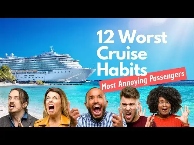 'Video thumbnail for 12 Cruise Habits That Drive Other Cruise Passengers Crazy !'