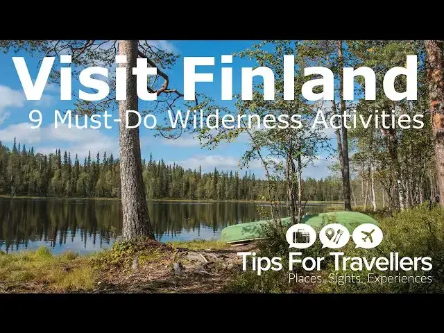 'Video thumbnail for 9 Must-Do Summer Activities in Finland (Europe's Last Great Wilderness)'