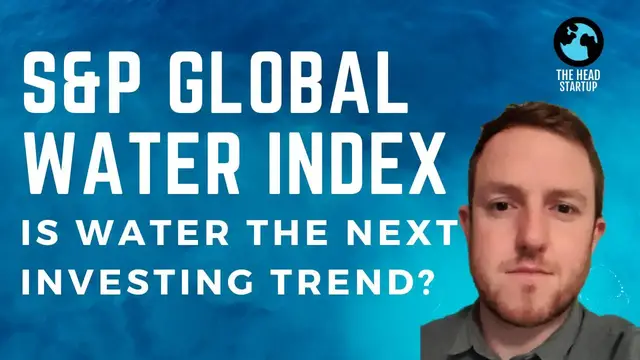 'Video thumbnail for S&P GLOBAL WATER INDEX : IS WATER THE NEXT INVESTING TREND?'