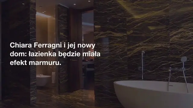 'Video thumbnail for Chiara Ferragni i jej nowy dom: łazienka będzie miała efekt marmuru'
