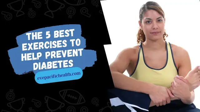 'Video thumbnail for The 5 Best Exercises to Help Prevent Diabetes #shorts #preventdiabetes #evepacifichealth'