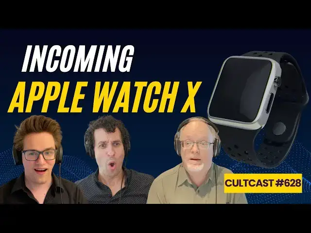 'Video thumbnail for The biggest update yet — Apple Watch X! (CultCast #628)'