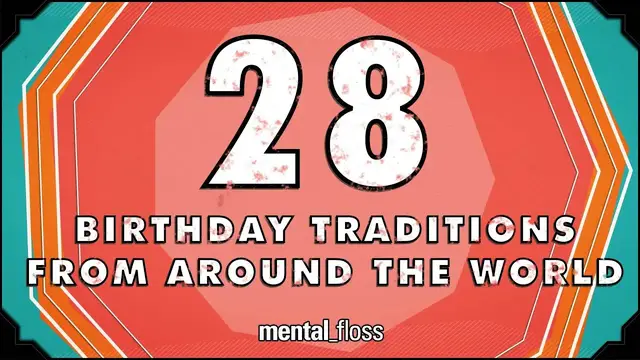 'Video thumbnail for 28 Birthday Traditions From Around the World - mental_floss on YouTube (Ep.201)'