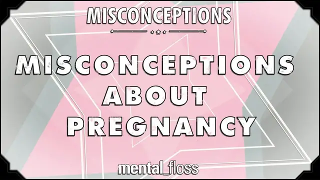 'Video thumbnail for Misconceptions about Pregnancy - mental_floss on YouTube (Ep. 4)'