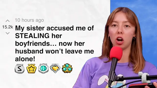 'Video thumbnail for My sister accused me of going after her boyfriends… now her husband won’t leave me alone! | Reddit Stories'