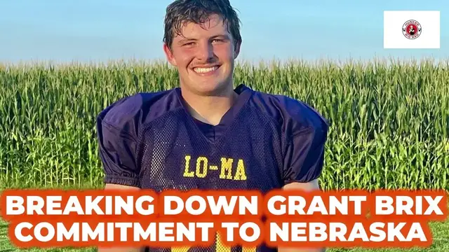 'Video thumbnail for Analyzing the commitment of Grant Brix to Nebraska football, plus more on Huskers top 25 class'