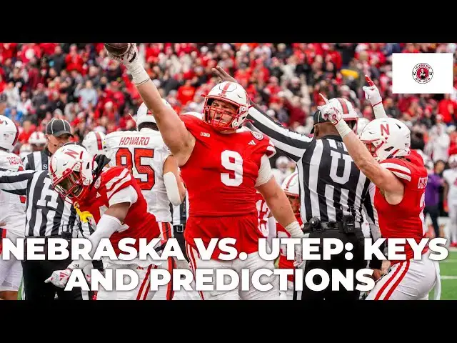 'Video thumbnail for Keys & Predictions for Nebraska football vs  UTEP'