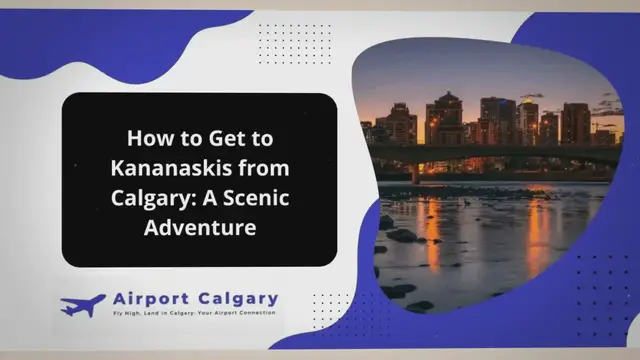 'Video thumbnail for How to Get to Kananaskis from Calgary: A Scenic Adventure'