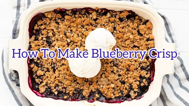 'Video thumbnail for How To Make Blueberry Crisp'