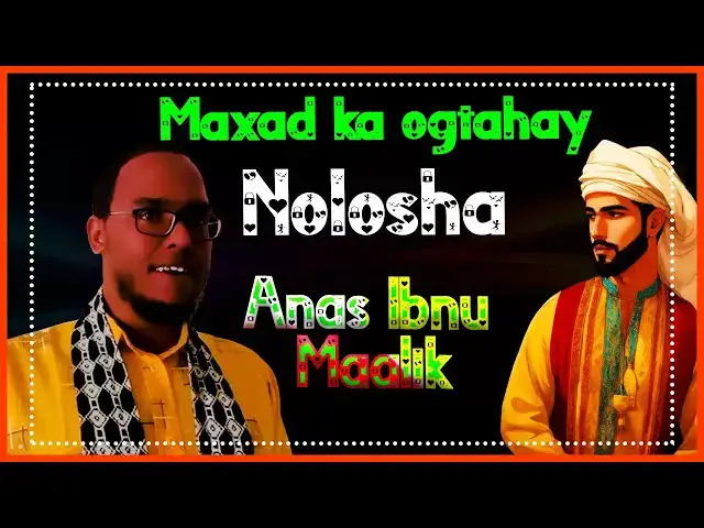 'Video thumbnail for Maxaad ka ogtahay noloshii Anas Ibnu Maalik'
