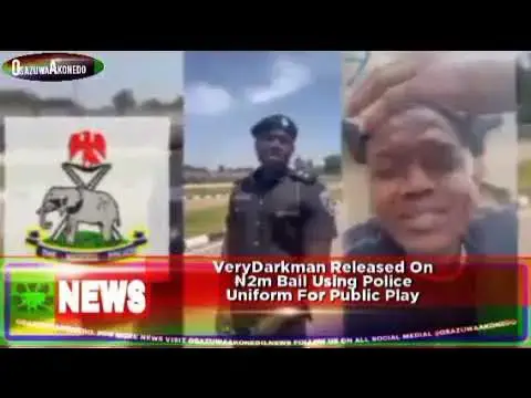 'Video thumbnail for VeryDarkman Released On ₦2m Bail Using Police Uniform For Public Play'