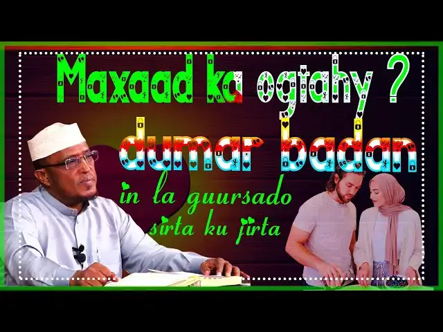 'Video thumbnail for Maxaad ka ogtahay sirta ku jirta in dumar badan la guursado sheekh dirir'