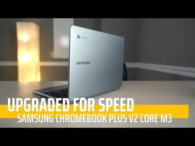 'Video thumbnail for Upgraded For Speed! Samsung Chromebook Plus V2 Core m3'