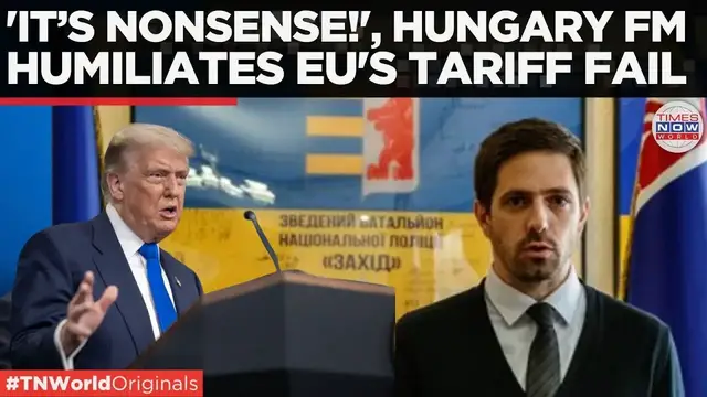 'Video thumbnail for 'EU Is Weak', Hungary Slams Brussels for Failing to Stop Trump Tariffs | Times Now World'