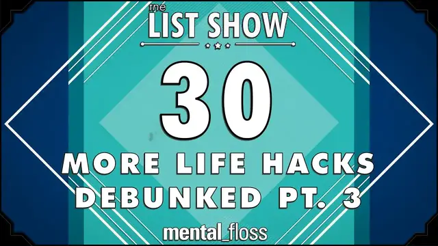 'Video thumbnail for 30 More Life Hacks Debunked Pt. 3 - mental_floss on YouTube - List Show (245)'